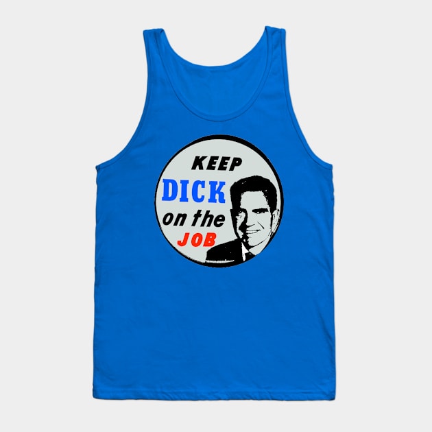 KEEP DICK ON THE JOB Tank Top by truthtopower